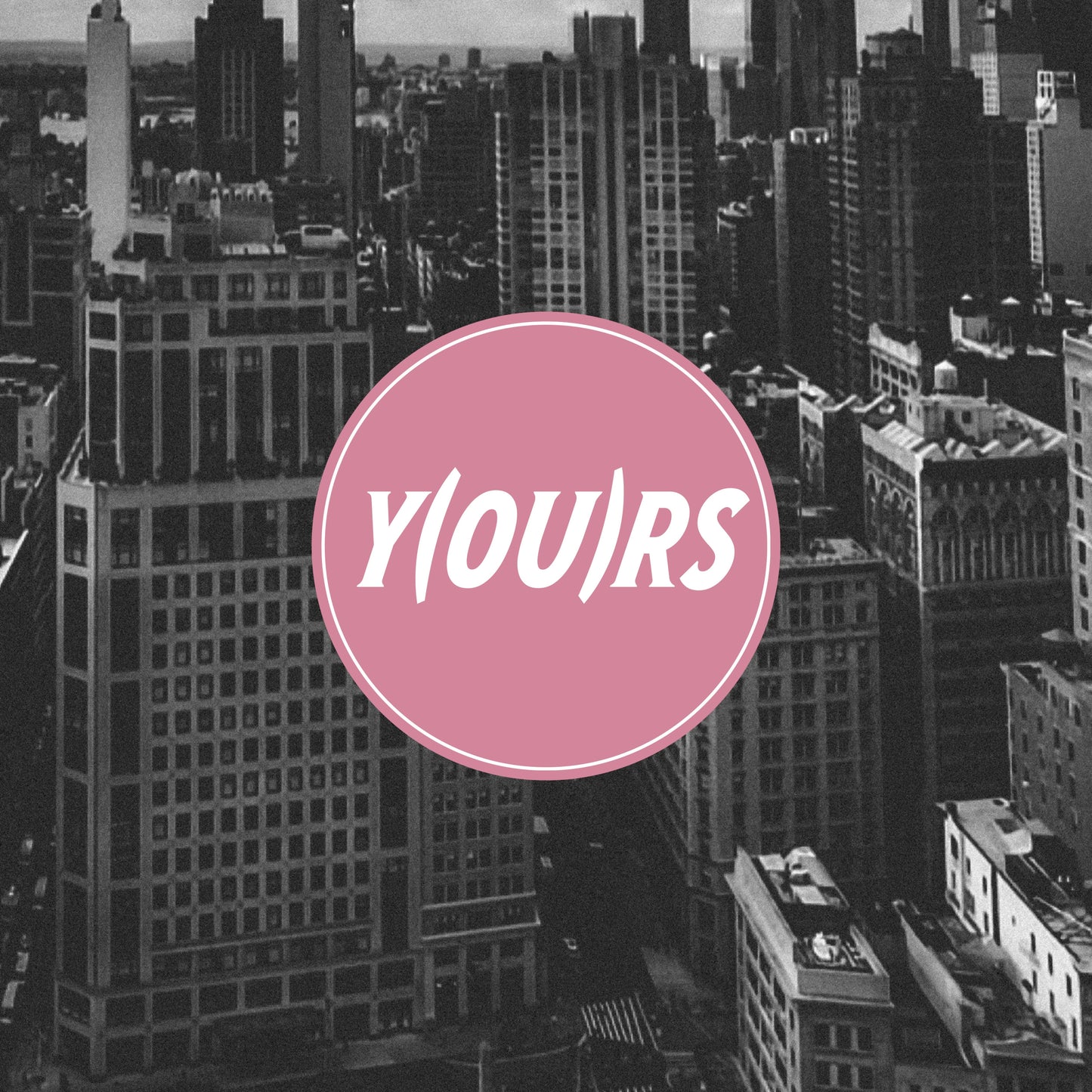 Y(OU)RS Vinyl