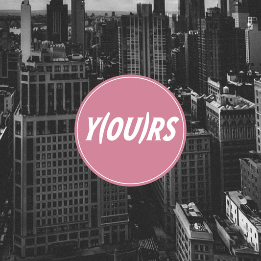 Y(OU)RS Vinyl