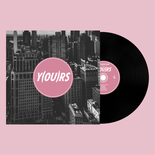 Y(OU)RS Vinyl